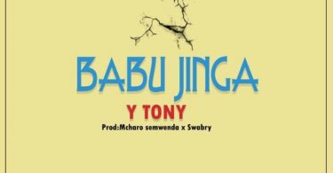 AUDIO: Y Tony – Babu Jinga Mp3 Download