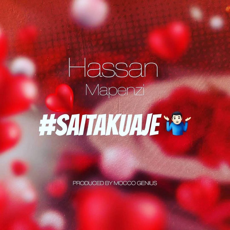 AUDIO: Hassan Mapenzi – Saitakuaje Mp3 Download