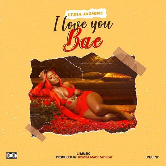 AUDIO: Lydia Jazmine – I Love You Bae Mp3 Download