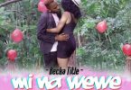 AUDIO: Becka Title – MI NA WEWE Mp3 Download