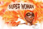 AUDIO: Diamond Platnumz Ft Rayvanny, Mbosso, Jux, Madee, Belle 9, Marioo, Lava Lava, Joel Lwaga, G Nako, Barnaba & Baba Levo - Super Woman Mp3 Download