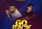 AUDIO: P Mawenge Ft Robert William – Go Back Mp3 Download