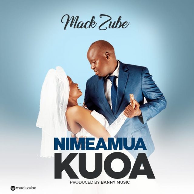 AUDIO: Mack Zube - Nimeamua Kuoa Mp3 Download