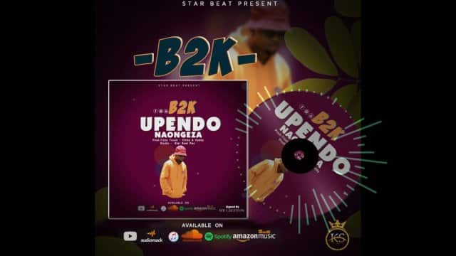 AUDIO: B2K - Upendo Naongeza Mp3 Download