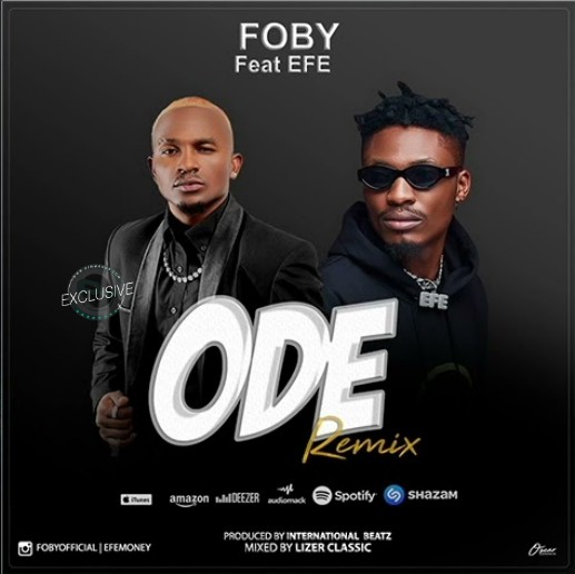 AUDIO: Foby Ft Efe - ODE Remix Mp3 Download