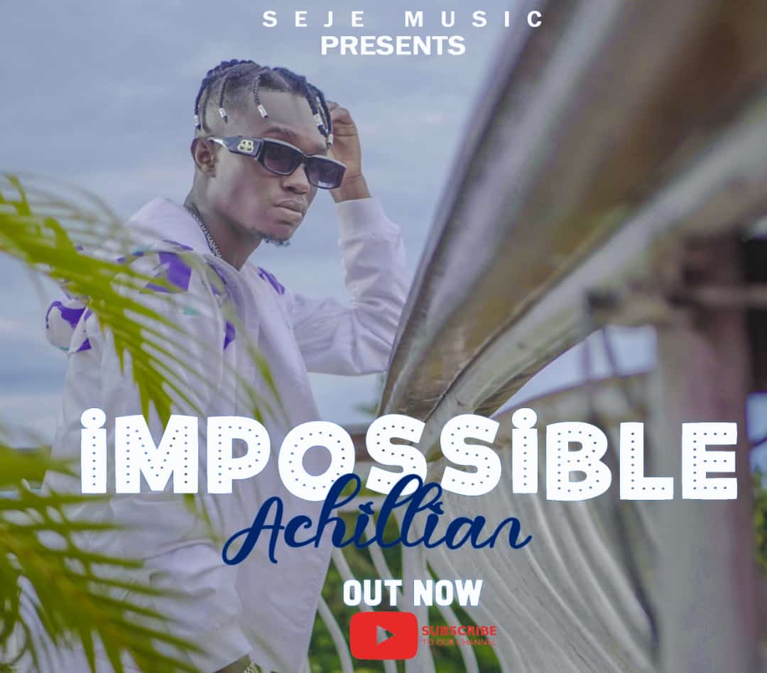 AUDIO: Achillian - Impossible Mp3 Download