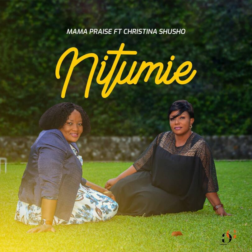 AUDIO: Mama Praise Ft Christina Shusho - Nitumie Mp3 Download