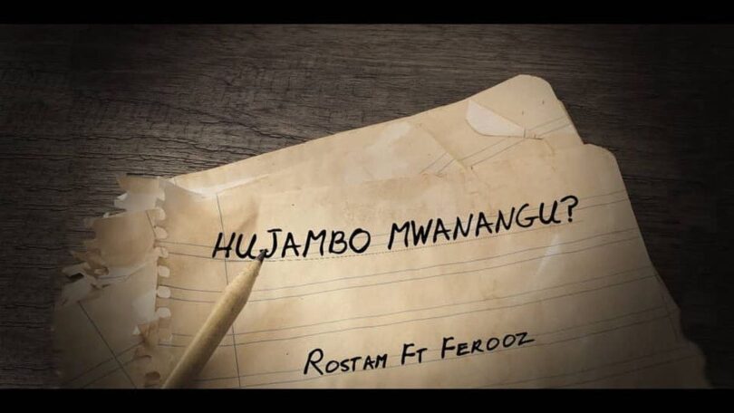AUDIO: Rostam Ft Ferooz - Hujambo Mwanangu Mp3 Download