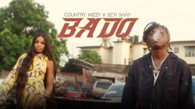 VIDEO: Country Wizzy Ft Seyi Shay – BADO