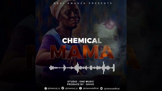 AUDIO: Chemical - Mama Mp3 Download