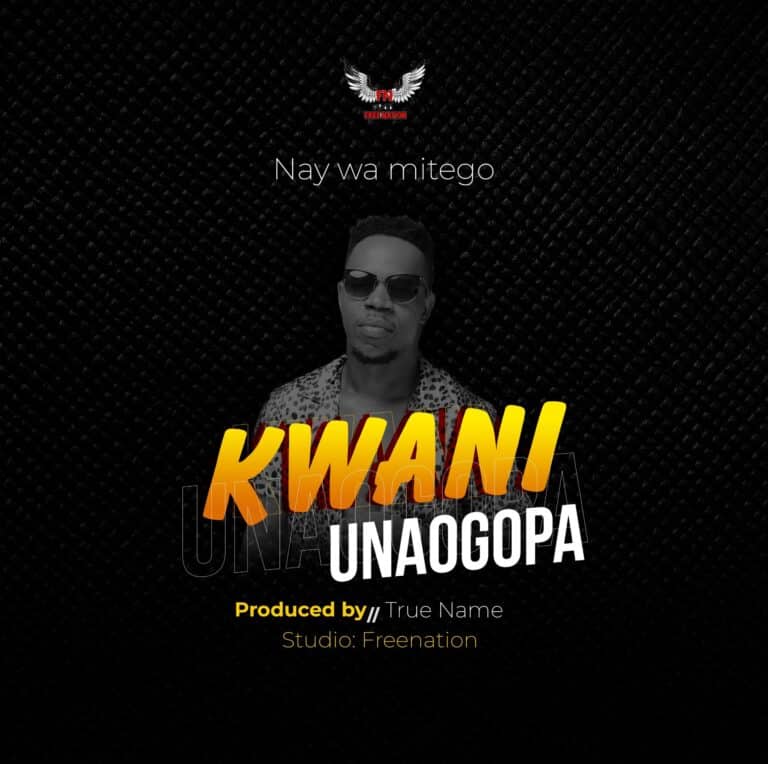 AUDIO: Nay Wamitego – Kwani Unaogopa Mp3 Download