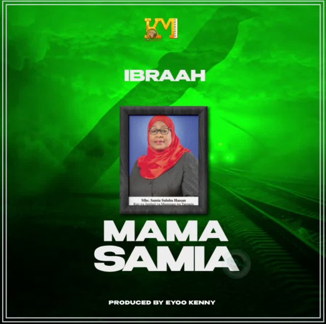 AUDIO: Ibraah - Mama Samia Mp3 Download