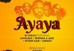 AUDIO: Rj The Dj Ft Lava Lava & Mapara A Jazz & Ntoshi Gazi - Ayaya Mp3 Download