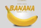 AUDIO: Dogo janja - Banana Mp3 Download