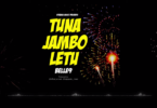 AUDIO: Belle 9 - Tuna Jambo Letu Mp3 Download