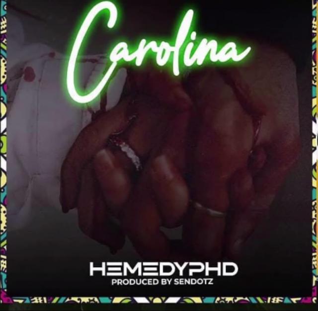 AUDIO: Hemedy Phd - Carolina Mp3 Download