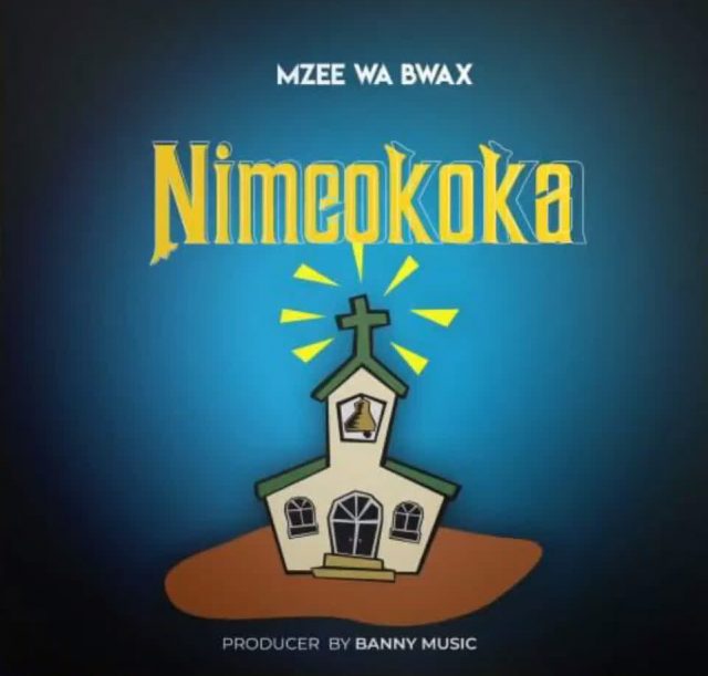 AUDIO: Mzee Wa Bwax - Nimeokoka Mp3 Download