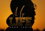 AUDIO: Dogo Janja - My Life Mp3 Download