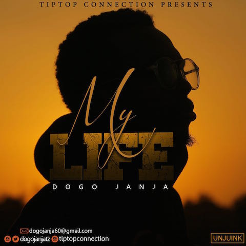 AUDIO: Dogo Janja - My Life Mp3 Download