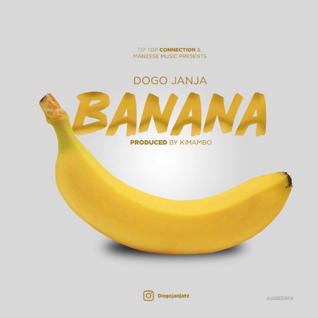 AUDIO: Dogo janja - Banana Mp3 Download