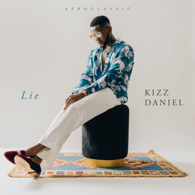 AUDIO: Kizz Daniel - Lie Mp3 Download