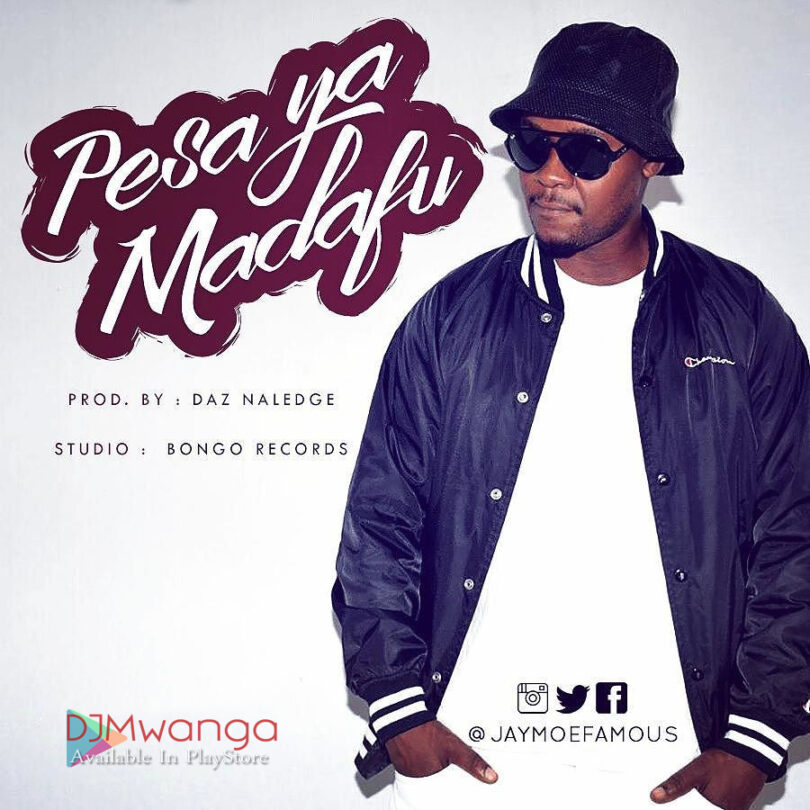 AUDIO: Jay Moe - Pesa Ya Madafu Mp3 Download