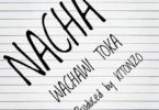 AUDIO: Nacha - Wachawi Toka Mp3 Download