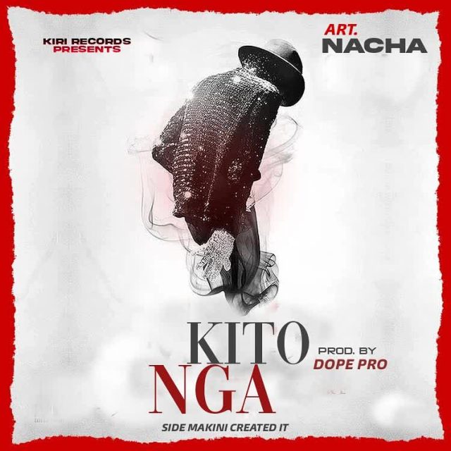 AUDIO: Nacha - Kitonga Mp3 Download