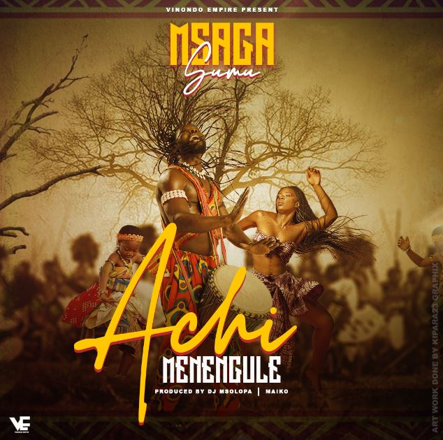 AUDIO: Msaga Sumu - Achi Menengule Mp3 Download