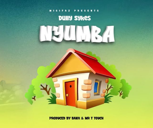 AUDIO: Dully Sykes - Nyumba Mp3 Download