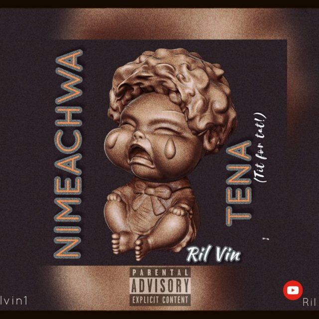 AUDIO: Ril Vin - Nimeachwa Tena Tit For Tat Mp3 Download