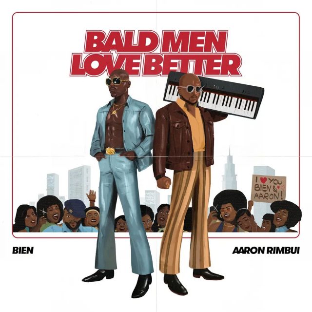 AUDIO: Bien Ft Aaron Rimbui - Bald Men Anthem Mp3 Download