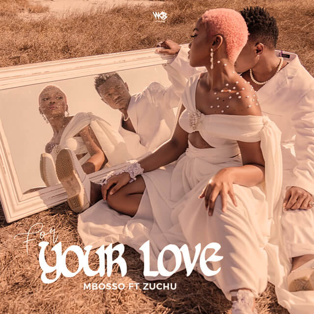 AUDIO: Mbosso Ft Zuchu - For Your Love Mp3 Download