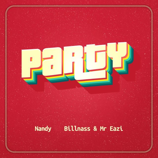 AUDIO: Nandy Ft Billnass & Mr Eazi - Party Mp3 Download