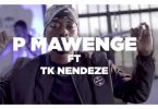 VIDEO: P Mawenge Ft TK Nendeze - Nahamia Weusi Mp4 Download