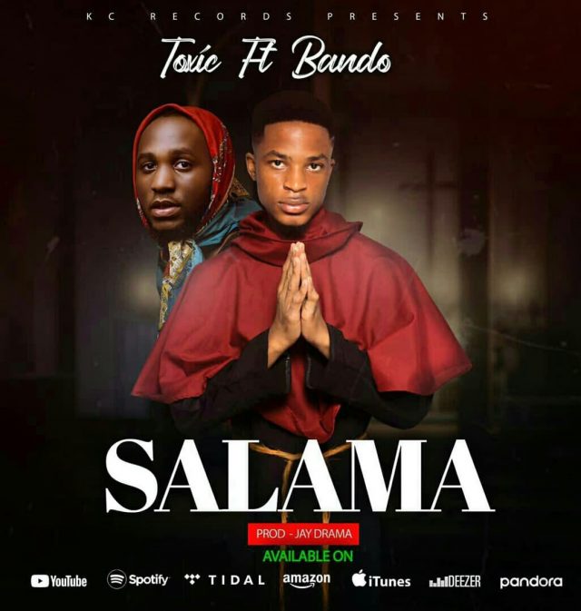 AUDIO: Toxic Ft Bando - Salama Mp3 Download
