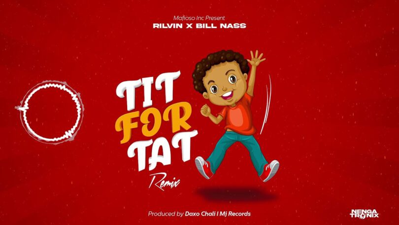 AUDIO: Ril Vin Ft Billnass - Tit For Tat Remix Mp3 Download