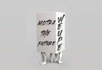 AUDIO: Motra The Future - Weupe Mp3 Download