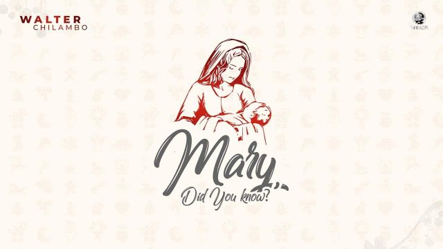 AUDIO: Walter Chilambo - Mary, Did You Know? Mp3 Download