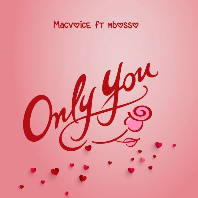 AUDIO: Macvoice Ft Mbosso - Only You Mp3 Download
