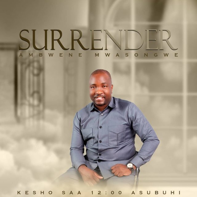 AUDIO: Ambwene Mwasongwe - Surrender Mp3 Download