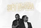 AUDIO: Khaligraph Jones Ft Nyashinski - Sifu Bwana Mp3 Download