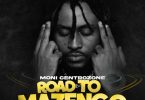 FULL ALBUM: Moni Centrozone - Road To Mazengo Mp3 Download