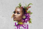 AUDIO: Ruby - Sesa Mp3 Download