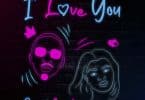 AUDIO: Jux Ft Gyakie - I Love You Mp3 Download