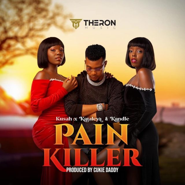 AUDIO: Kusah Ft Kataleya & Kandle - Pain Killer Mp3 Download