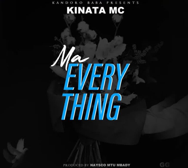 AUDIO: Kinata MC - Ma Everything Mp3 Download