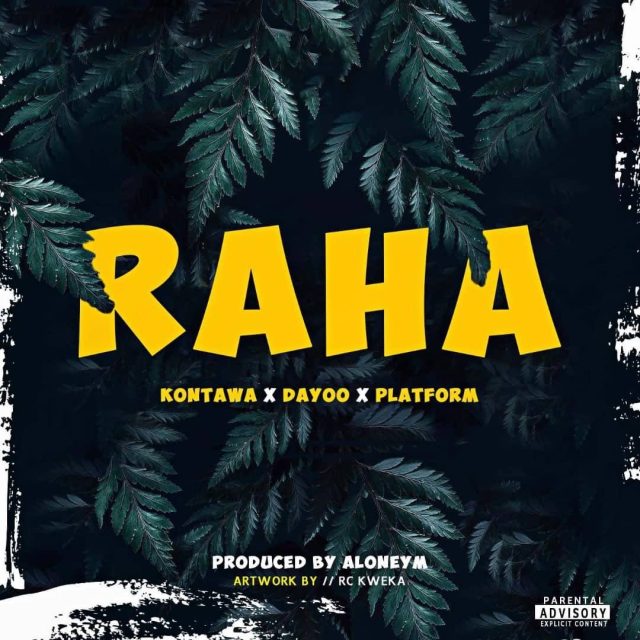 AUDIO: Kontawa Ft Dayoo & Platform Tz - Raha Mp3 Download