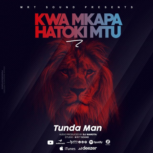AUDIO: Tunda Man - Kwa Mkapa Hatoki Mtu Mp3 Download