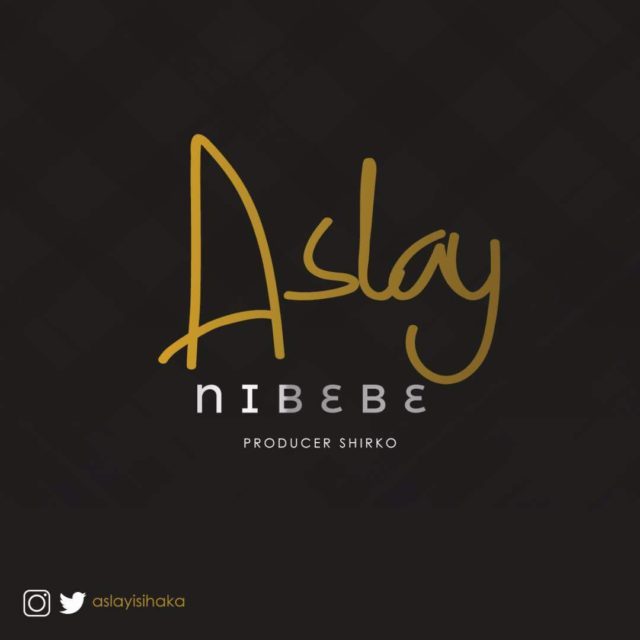 AUDIO: Aslay - Nibebe Mp3 Download